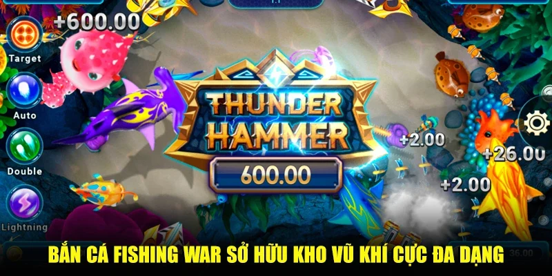 Bắn cá Fishing War – Săn ngư dễ dàng, nhận tiền thưởng khủng Bắn cá Fishing War kho vũ khí