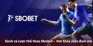 sảnh cá cược thể thao Sbobet