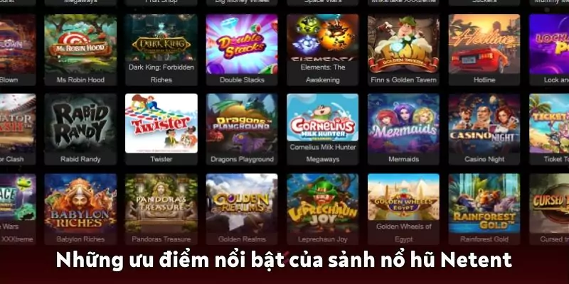 Những ưu điểm nổi bật của sảnh nổ hũ Netent